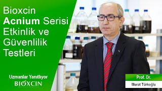 Bioxcin Acnium Serisi Etkinlik ve Güvenlilik Testleri