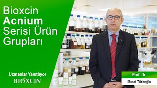 Bioxcin Acnium Serisi Ürün Grupları