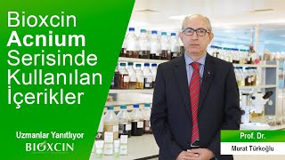 Bioxcin Acnium Serisinde Kullanılan İçerikler