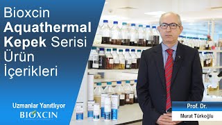 Bioxcin Aquathermal Kepek Serisi Ürün İçerikleri